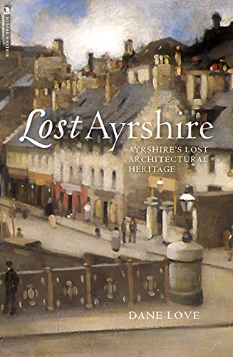 Lost Ayrshire (Lost History)