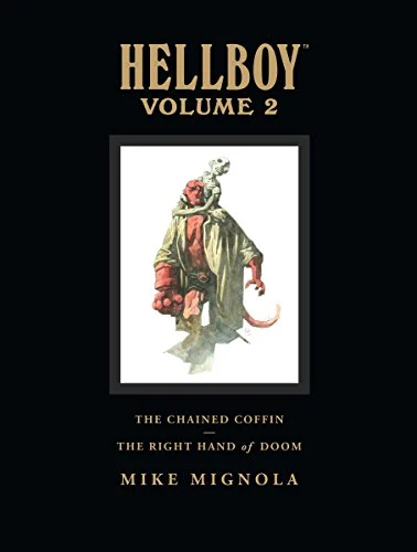 Hellboy Library Edition Volume 2: The Chained Coffin, The Right Hand of Doom, and Others: "The Chained Coffin", "The Right Hand of Doom", and Others v. 2 (Hellboy (Dark Horse Library))