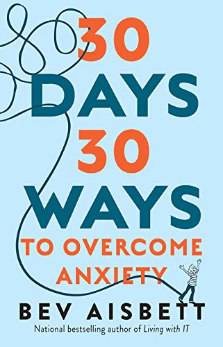 30 WAYS TO OVERCOME ANXIETY