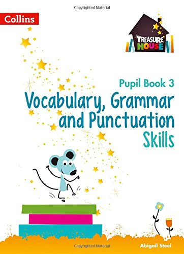 Vocabulary, Grammar and Punctuation Skills Pupil Book 3 (Treasure House)