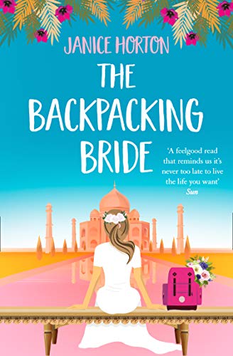 The Backpacking Bride: A feel good romantic read perfect for summer 2020! (The Backpacking Housewife, Book 3)
