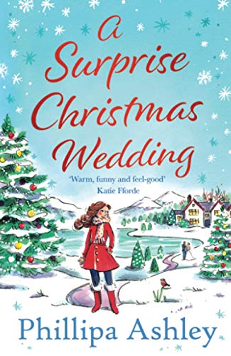 A SURPRISE CHRISTMAS WEDDING: the new feel-good winter romance from the bestselling author of A Perfect Cornish Christmas