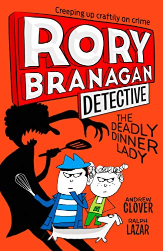 The Deadly Dinner Lady: Book 4 (Rory Branagan (Detective))