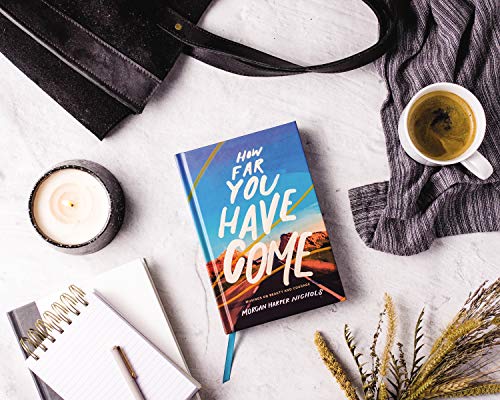 How Far You Have Come : Musings on Beauty and Courage