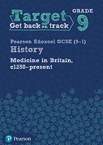 Target Grade 9 Edexcel GCSE (9-1) History Medicine in Britain, c1250-present Workbook (History Intervention)