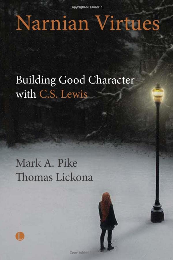 Narnian Virtues: Building Good Character with C.S. Lewis