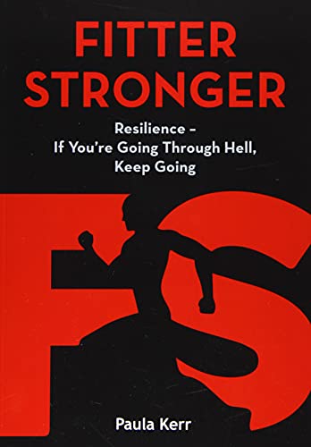 Fitter Stronger: Resilience - If You're Going Through Hell, Keep Going