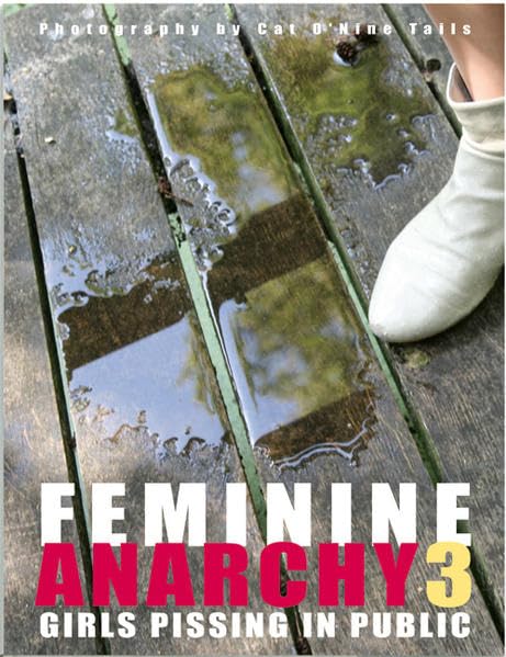 Feminine Anarchy 3 : Girls Pissing in Public