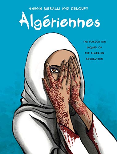 Algeriennes: The Forgotten Women of the Algerian Revolution (Graphic Medicine): 21