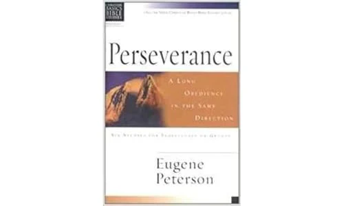 Perseverance: A Long Obedience in the Same Direction