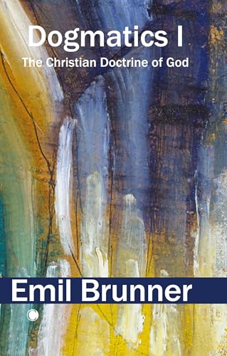 Dogmatics I : The Christian Doctrine of God