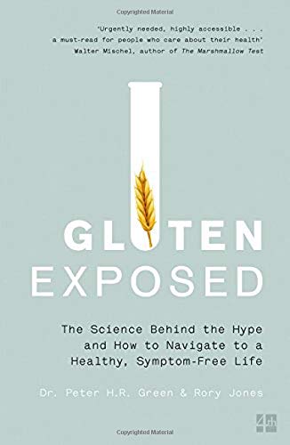 Gluten Exposed: The Science Behind the Hype and How to Navigate to a Healthy, Symptom-free Life