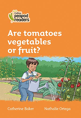 Collins Peapod Readers – Level 4 – Are tomatoes vegetables or fruit?