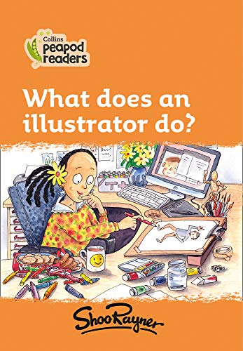 Collins Peapod Readers – Level 4 – What does an illustrator do?