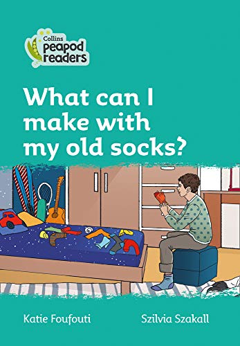Collins Peapod Readers – Level 3 – What can I make with my old socks?