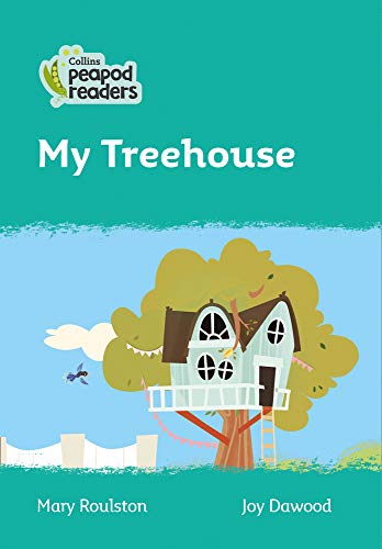 Collins Peapod Readers – Level 3 – My Treehouse