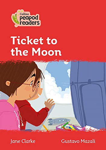 Collins Peapod Readers – Level 5 – Ticket to the Moon