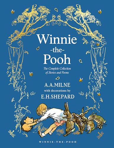 Winnie-the-Pooh: The Complete Collection of Stories and Poems: NEW Edition - Beautifully illustrated story collection, the perfect gift for Pooh fans of all ages [Hardcover] [2025] Milne, A. A.; Shepard, E. H.