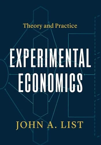 Experimental Economics: Theory and Practice [Taschenbuch] [2025] List, John A.