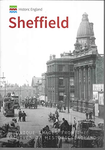 Historic England: Sheffield: Unique Images from the Archives of Historic England