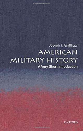 American Military History: A Very Short Introduction (Very Short Introductions)
