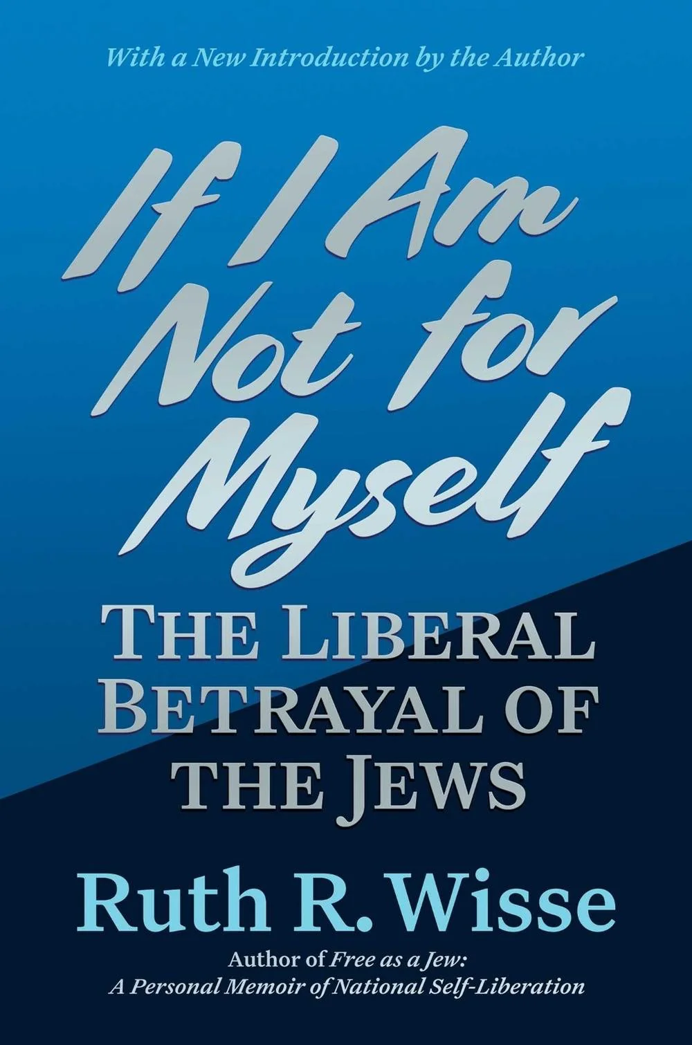 If I Am Not for Myself: The Liberal Betrayal of the Jews, (Paperback)