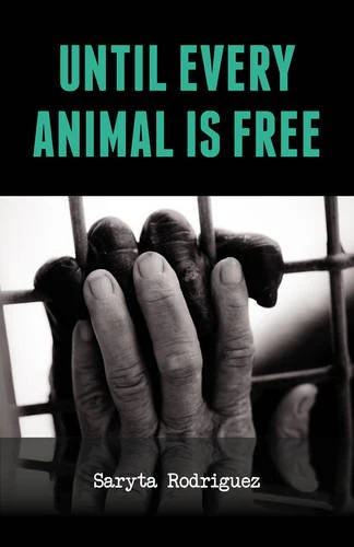 Until Every Animal is Free