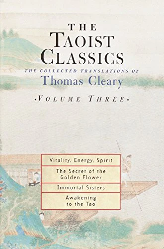 The Taoist Classics: v.3: The Collected Translations of Thomas Cleary: Vol 3 (Taoist Classics (Shambhala))