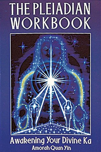 The Pleiadian Workbook: Awakening Your Divine Ka