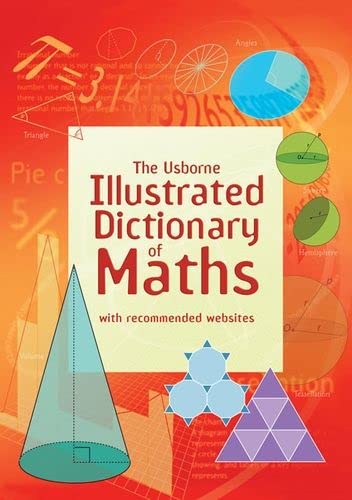 Usborne Illustrated Dictionary of Maths: 1 (Illustrated Dictionaries and Thesauruses)