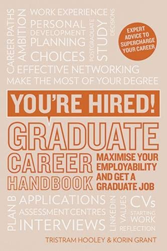 Graduate Career Handbook: Life after graduation, maximise your employability, get a graduate job