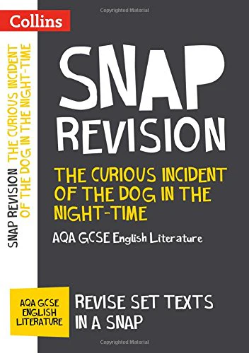 The Curious Incident of the Dog in the Night-time: New Grade 9-1 GCSE English Literature AQA Text Guide (Collins GCSE 9-1 Snap Revision)