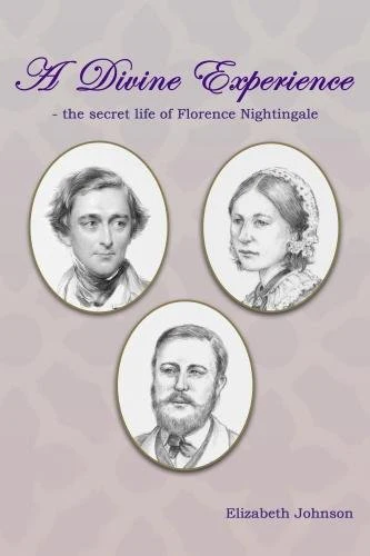 A Divine Experience: The Secret Life of Florence Nightingale