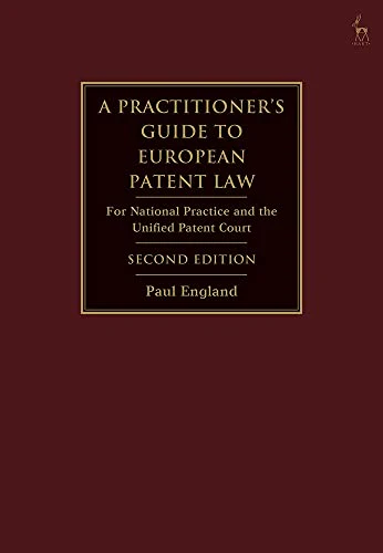 A Practitioner's Guide to European Patent Law: For National Practice and the Unified Patent Court
