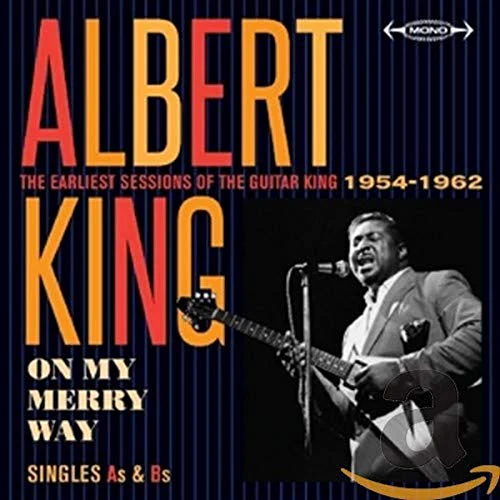 Albert King - On My Merry Way - The Earliest Sessions of the Guitar King 1954 - 1962 [CD]