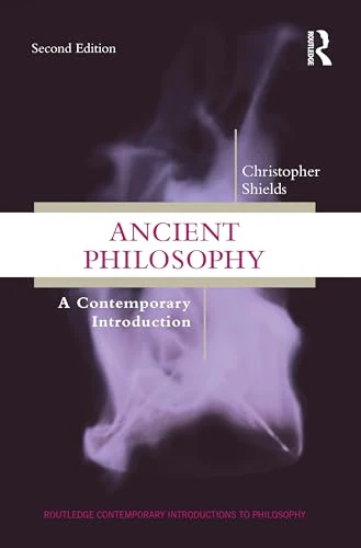 Ancient Philosophy: A Contemporary Introduction (Routledge Contemporary Introductions to Philosophy)