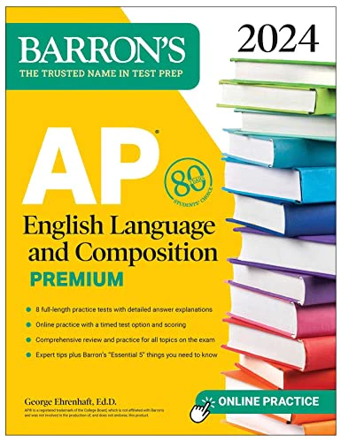 AP English Language and Composition Premium, 2024: 8 Practice Tests + Comprehensive Review + Online Practice (Barron's AP)