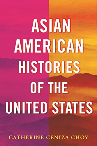 Asian American Histories of the United States (Revisioning History)