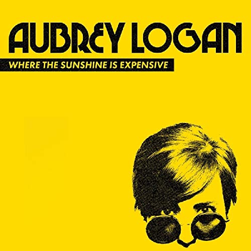 Aubrey Logan - Where The Sunshine Is Expensive [CD]