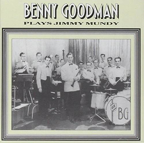 Benny Goodman - Benny Goodman Plays Jimmy Mundy [CD]