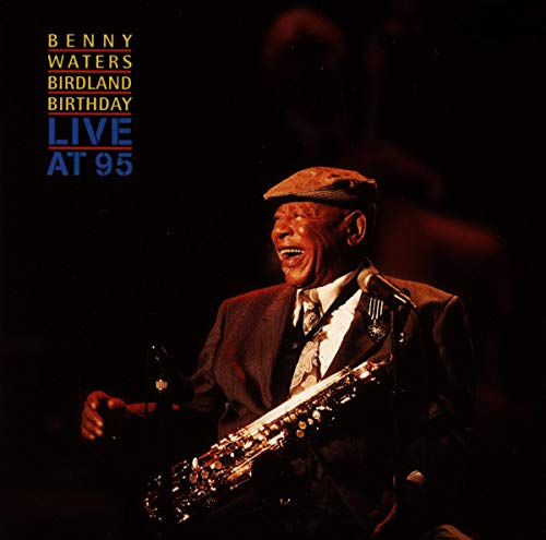 Benny Waters - Birdland Birthday Party - Live At 95 [CD]