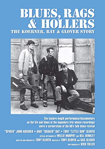 Blues, Rags And Hollers: The Koerner, Ray And Glover Story [DVD]