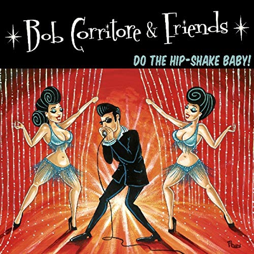 Bob Corritore - Bob Corritore & Friends: Do The Hip-Shake Baby! [CD]