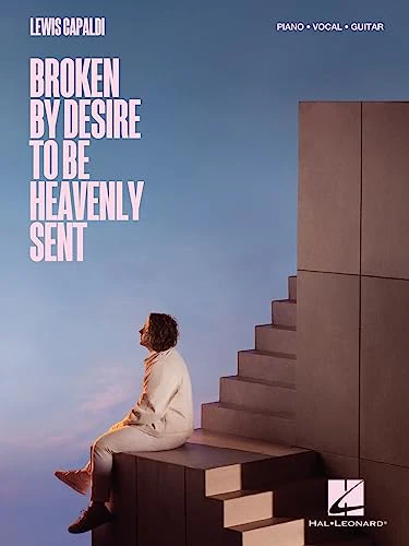 Broken By Desire to Be Heavenly Sent. PVG: Piano/ Vocal/ Guitar Songbook (Lewis Capaldi)