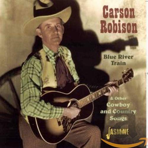Carson Robison - Blue River Train & Other Cowboy and Country Songs [CD]