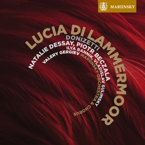 Choeur & Orchestre Du Theatre Mariinsky Natalie - Donizetti: Lucia di Lammermoor [CD]