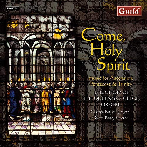 Choir Queens College/oxford - Come, Holy Spirit: Music for Ascension, Pentecost & Trinity [CD]