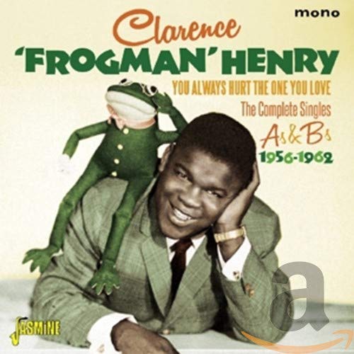 Clarence 'Frogman' Henry - You Always Hurt the One You Love - The Complete Singles As & Bs 1956-1962 [CD]
