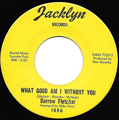 Darrow Fletcher - What Good Am I Without You/That Certain Little Something [7"] [VINYL]