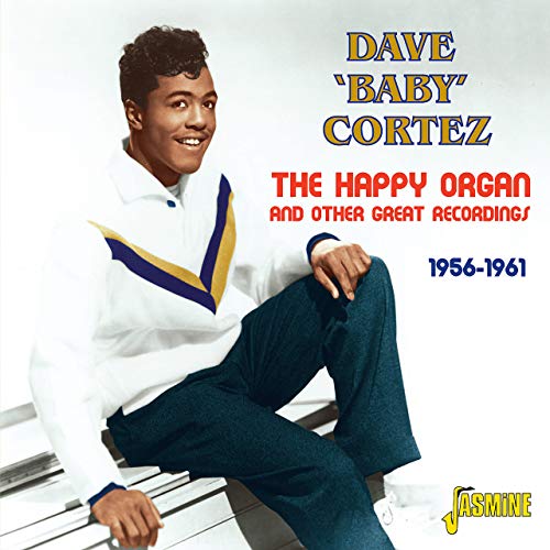 Dave 'Baby' Cortez - The Happy Organ And Other Great Recordings 1956-1961 [CD]